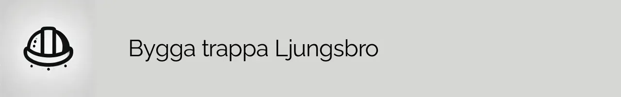 Bygga trappa Ljungsbro